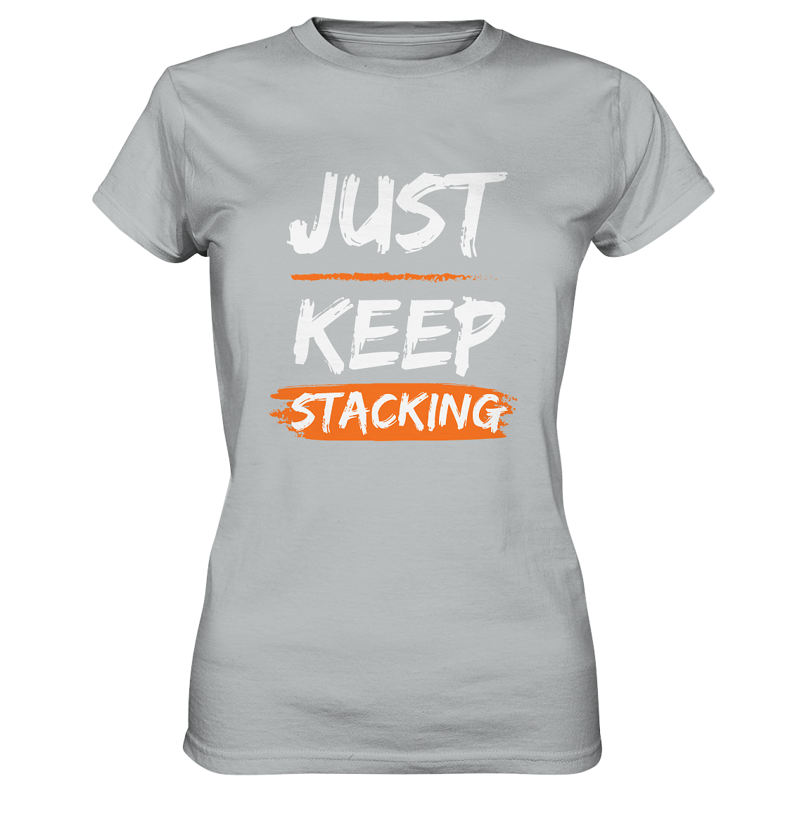 JUST KEEP STACKING - LADIES COLLECTION 21% automat. Rabatt bis zum Halving 2024   - Ladies Premium Shirt