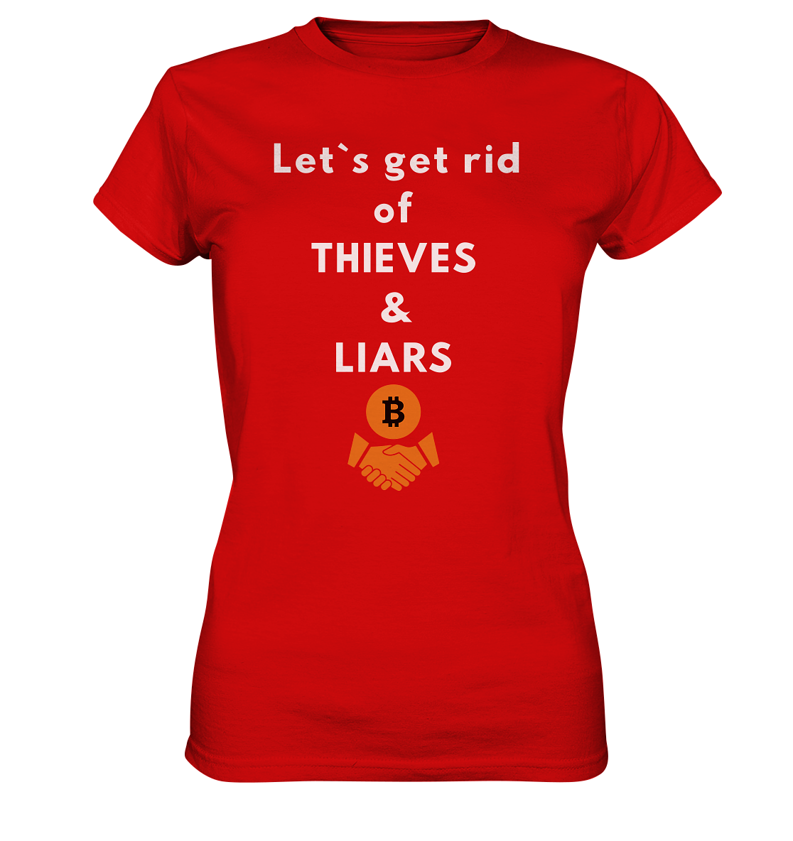 Let`s get rid of THIEVES & LIARS (Ladies Collection 21% Rabatt bis zum Halving 2024) - Ladies Premium Shirt