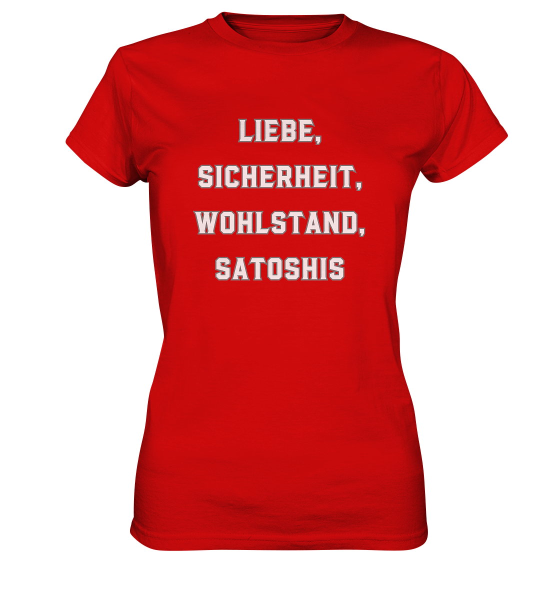 LIEBE, SICHERHEIT, WOHLSTAND, SATOSHIS - Ladies Collection  - Ladies Premium Shirt