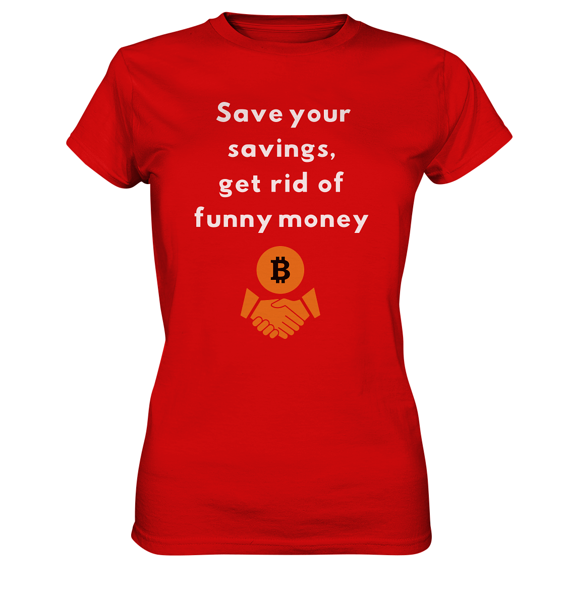 Save your savings, get rid of funny money (Ladies Collection 21% Rabatt bis zum Halving 2024) - Ladies Premium Shirt