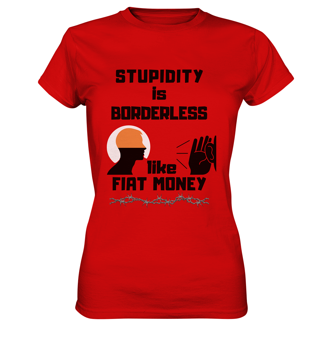 STUPIDITY is BORDERLESS like FIAT MONEY (Flüstern / Lauschen-Grafik) # Ladies Collection 21% Rabatt bis zum Halving 2024  - Ladies Premium Shirt