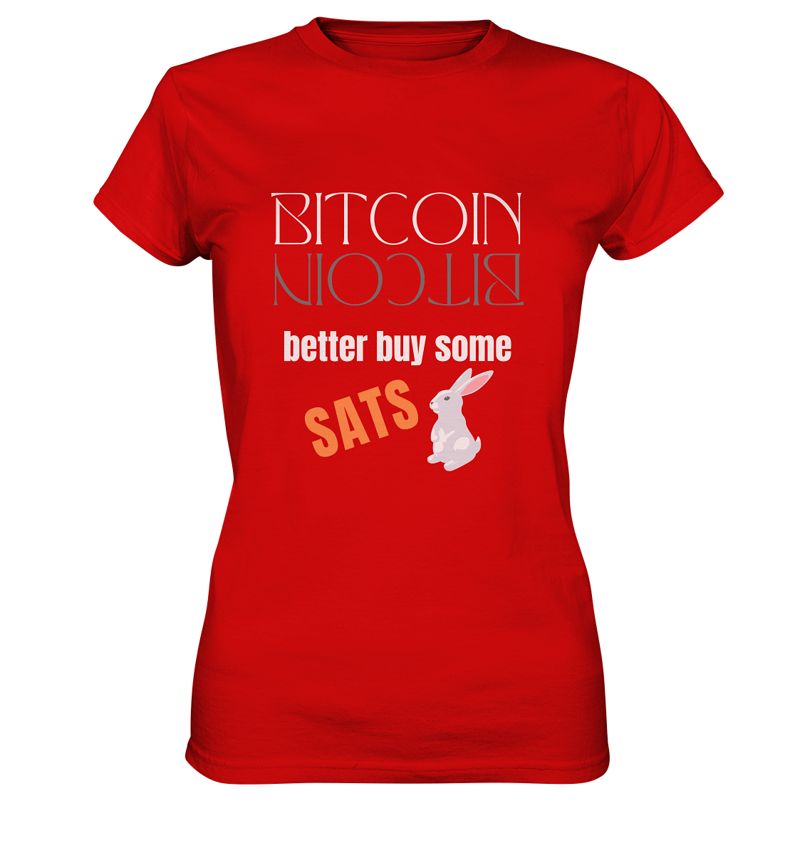 BITCOIN better buy some SATS (Spiegelschrift & Bunny) - LADIES COLLECTION 21% automat. Rabatt bis zum Halving 2024  - Ladies Premium Shirt