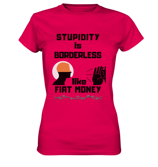 STUPIDITY is BORDERLESS like FIAT MONEY (Flüstern / Lauschen-Grafik) # Ladies Collection 21% Rabatt bis zum Halving 2024  - Ladies Premium Shirt