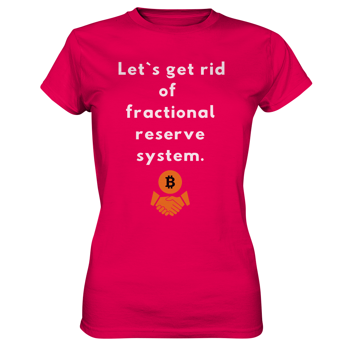 Let`s get rid of fractional reserve system (Ladies Collection 21% Rabatt bis zum Halving 2024) - Ladies Premium Shirt