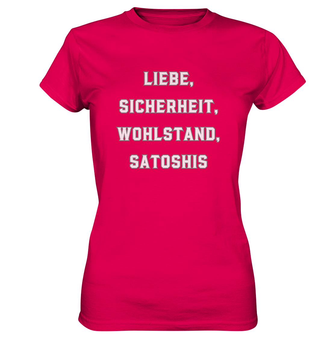 LIEBE, SICHERHEIT, WOHLSTAND, SATOSHIS - Ladies Collection  - Ladies Premium Shirt