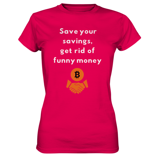 Save your savings, get rid of funny money (Ladies Collection 21% Rabatt bis zum Halving 2024) - Ladies Premium Shirt