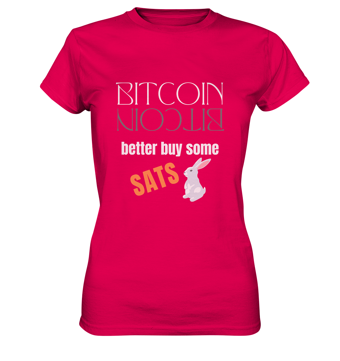 BITCOIN better buy some SATS (Spiegelschrift & Bunny) - LADIES COLLECTION 21% automat. Rabatt bis zum Halving 2024  - Ladies Premium Shirt