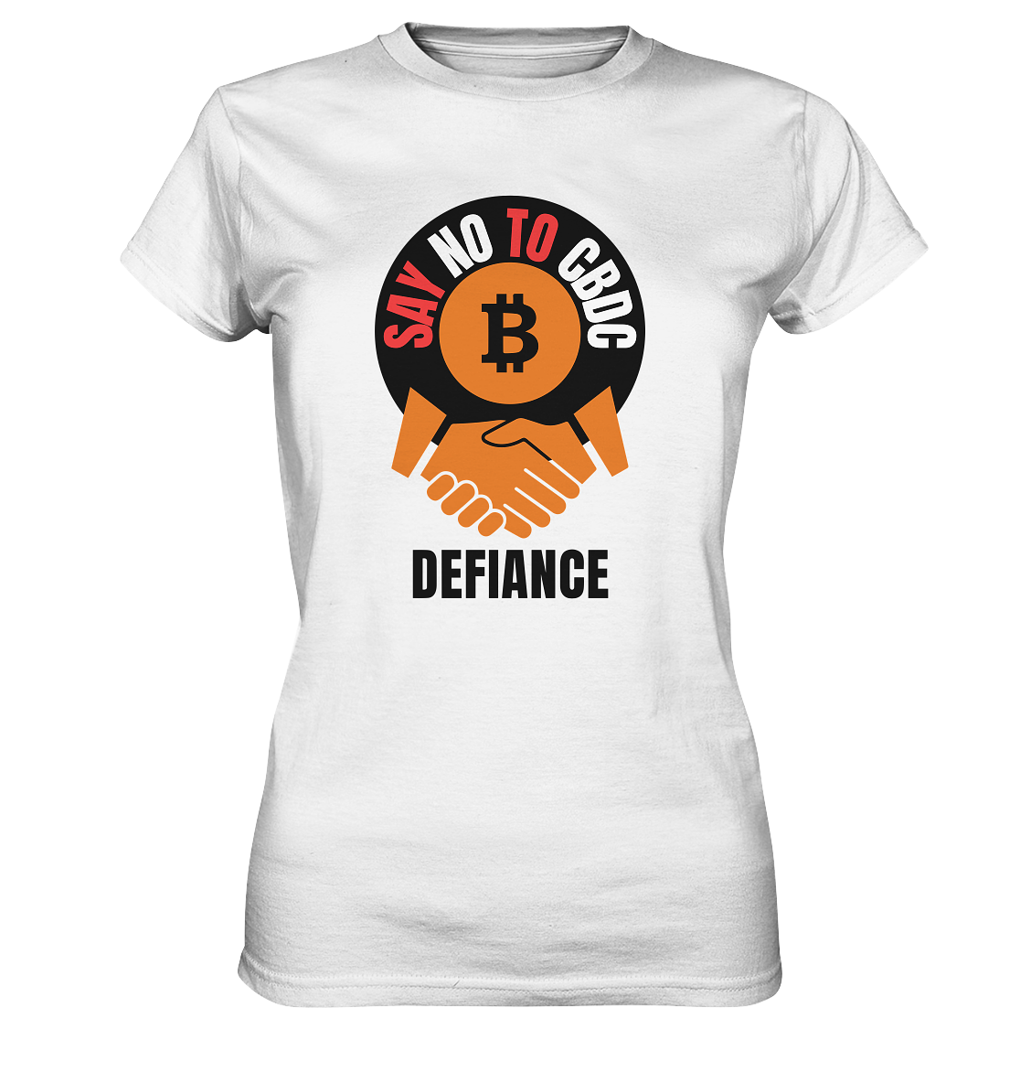 SAY NO TO CBDC - DEFIANCE (Ladies Collection 21% Rabatt bis zum Halving 2024) - Ladies Premium Shirt