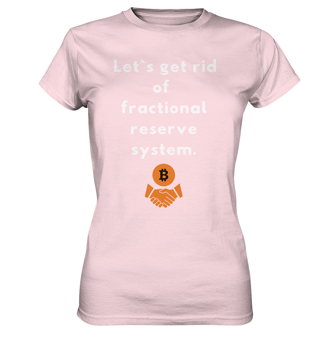 Let`s get rid of fractional reserve system (Ladies Collection 21% Rabatt bis zum Halving 2024) - Ladies Premium Shirt