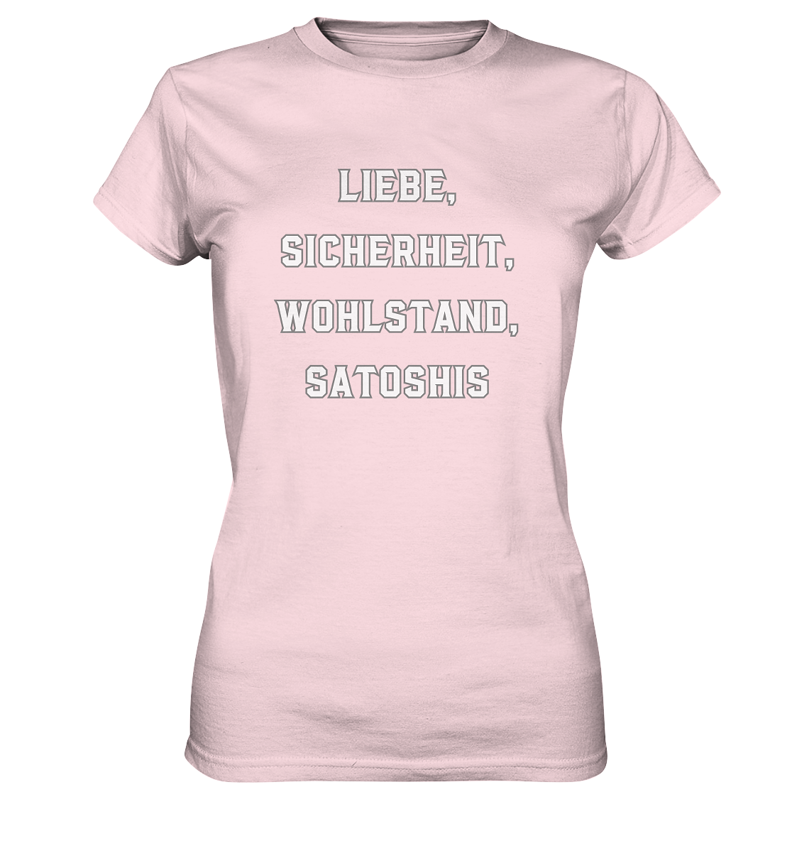 LIEBE, SICHERHEIT, WOHLSTAND, SATOSHIS - Ladies Collection  - Ladies Premium Shirt