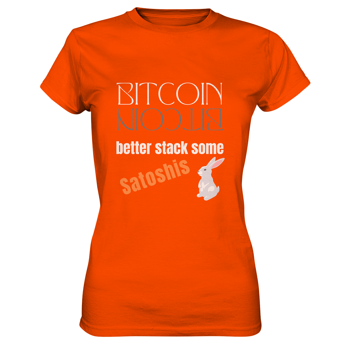 BITCOIN better stack some Satoshis - LADIES COLLECTION 21% automat. Rabatt bis zum Halving 2024  - Ladies Premium Shirt