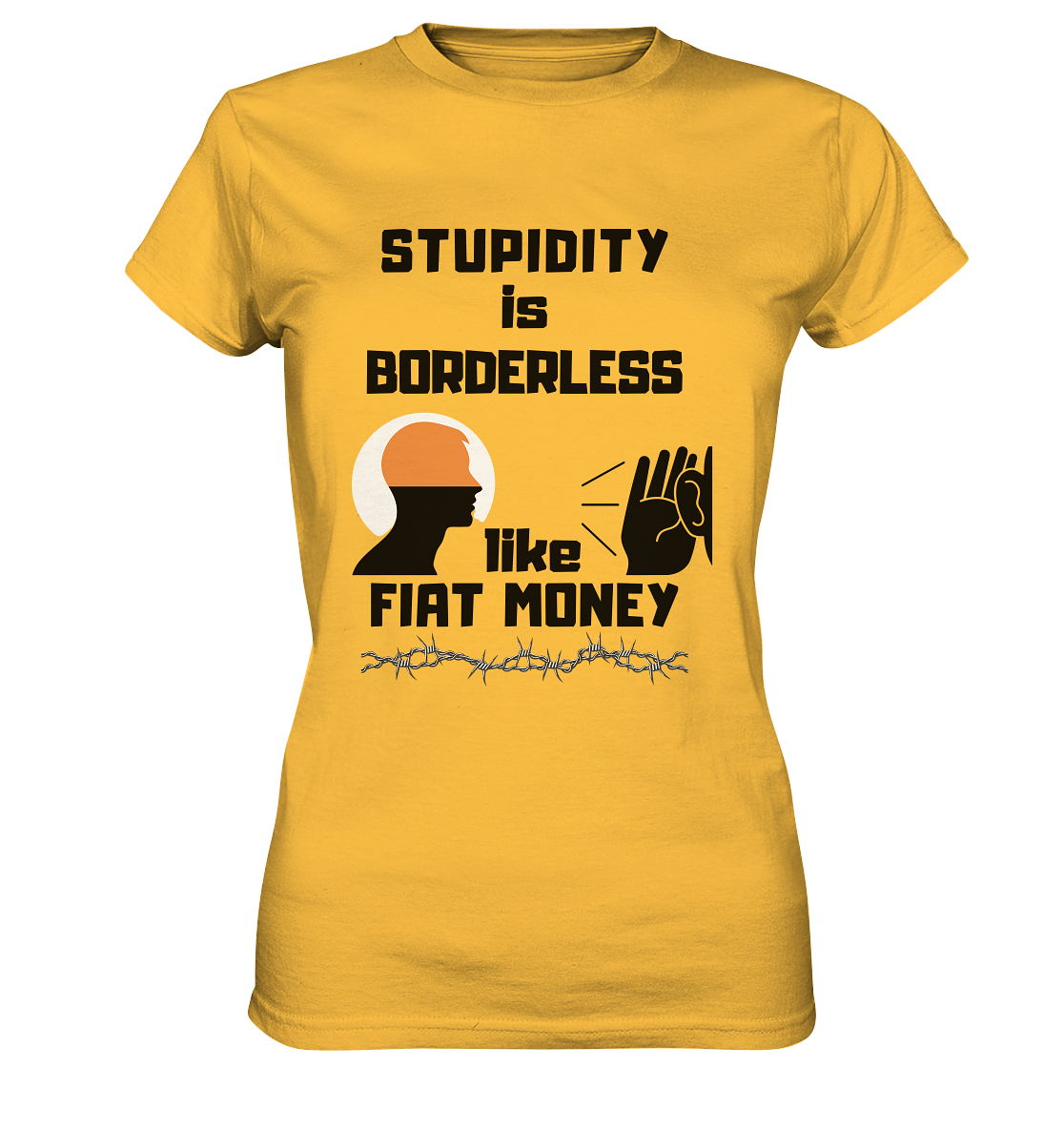 STUPIDITY is BORDERLESS like FIAT MONEY (Flüstern / Lauschen-Grafik) # Ladies Collection 21% Rabatt bis zum Halving 2024  - Ladies Premium Shirt