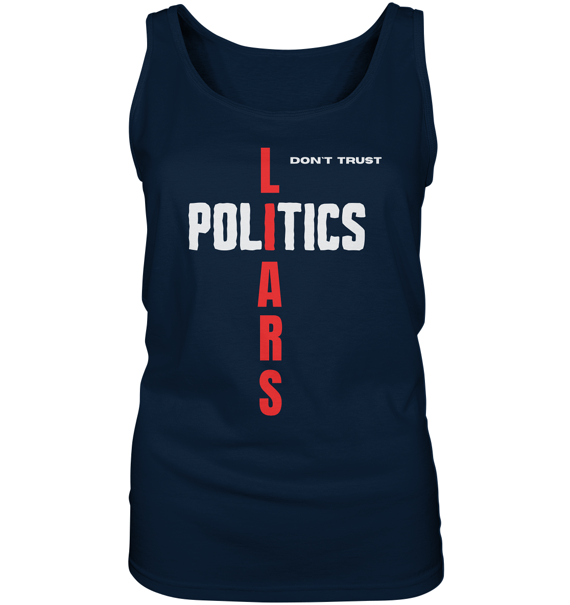 don`t trust POLITICS, LIARS (Ladies Collection) - Ladies Tank-Top