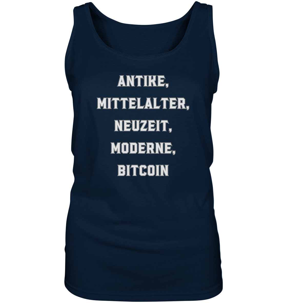 ANTIKE, MITTELALTER, NEUZEIT, MODERNE, BITCOIN - Ladies Collection   - Ladies Tank-Top