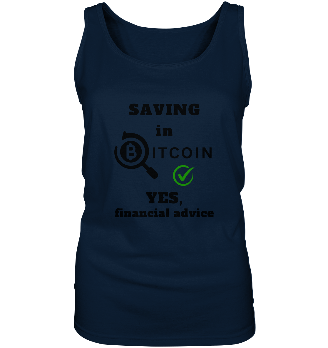 SAVING in BITCOIN - YES, financial advice (Version Lupe, grüner Haken) - LADIES COLLECTION 21% automat. Rabatt bis zum Halving 2024  - Ladies Tank-Top