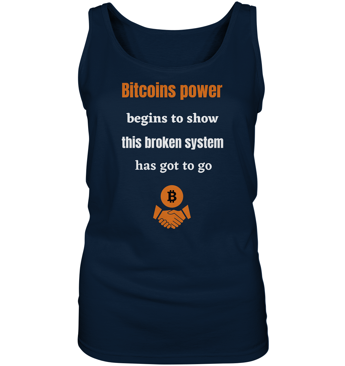 Bitcoins power begins to show, this broken system has got to go (Ladies 21% Rabatt bis zum Halving 2024) - Ladies Tank-Top