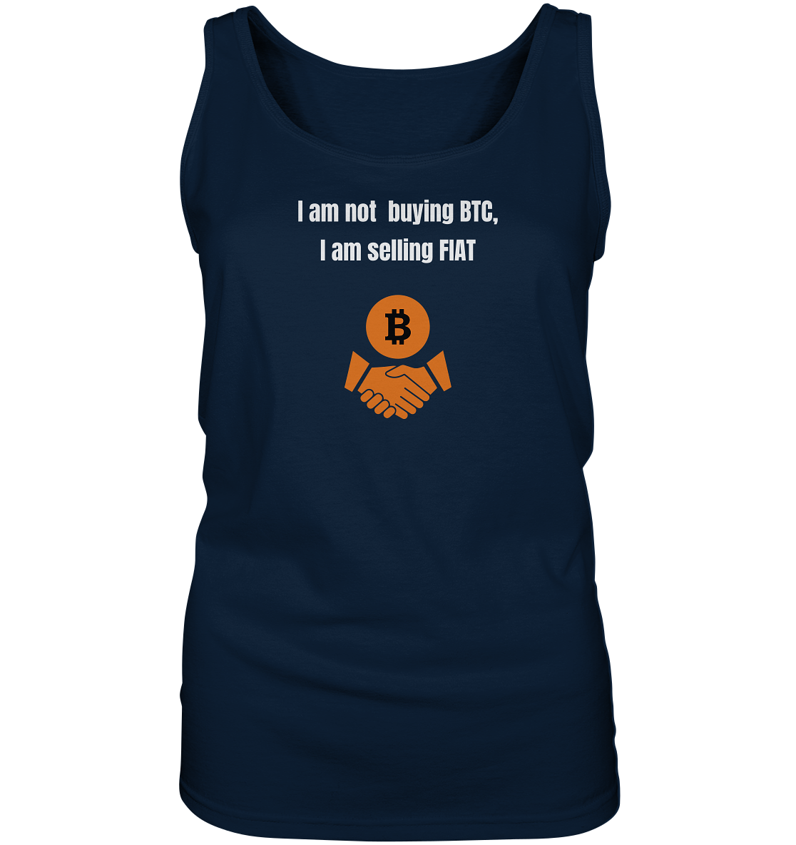 I am not buying BTC, I am selling FIAT (Ladies Collection 21% Rabatt bis zum Halving 2024)  - Ladies Tank-Top