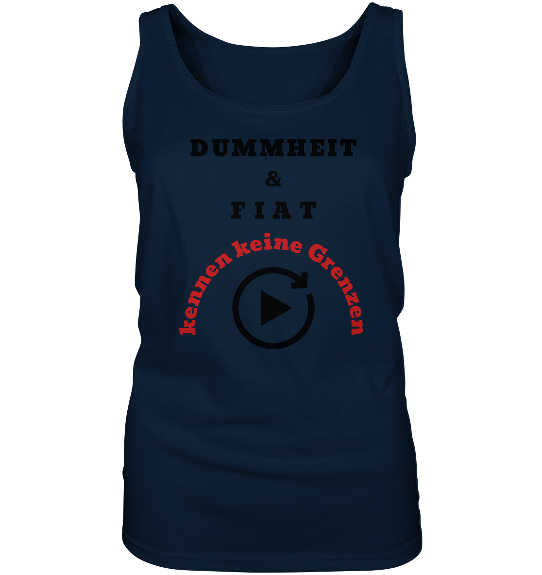 DUMMHEIT & FIAT kennen keine Grenzen (ROT) # PLAYBUTTON UNENDLICH # (Ladies Collection 21% Rabatt bis zum Halving 2024)  - Ladies Tank-Top