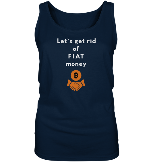 Let`s get rid of FIAT money (Ladies Collection 21% Rabatt bis zum Halving 2024) - Ladies Tank-Top