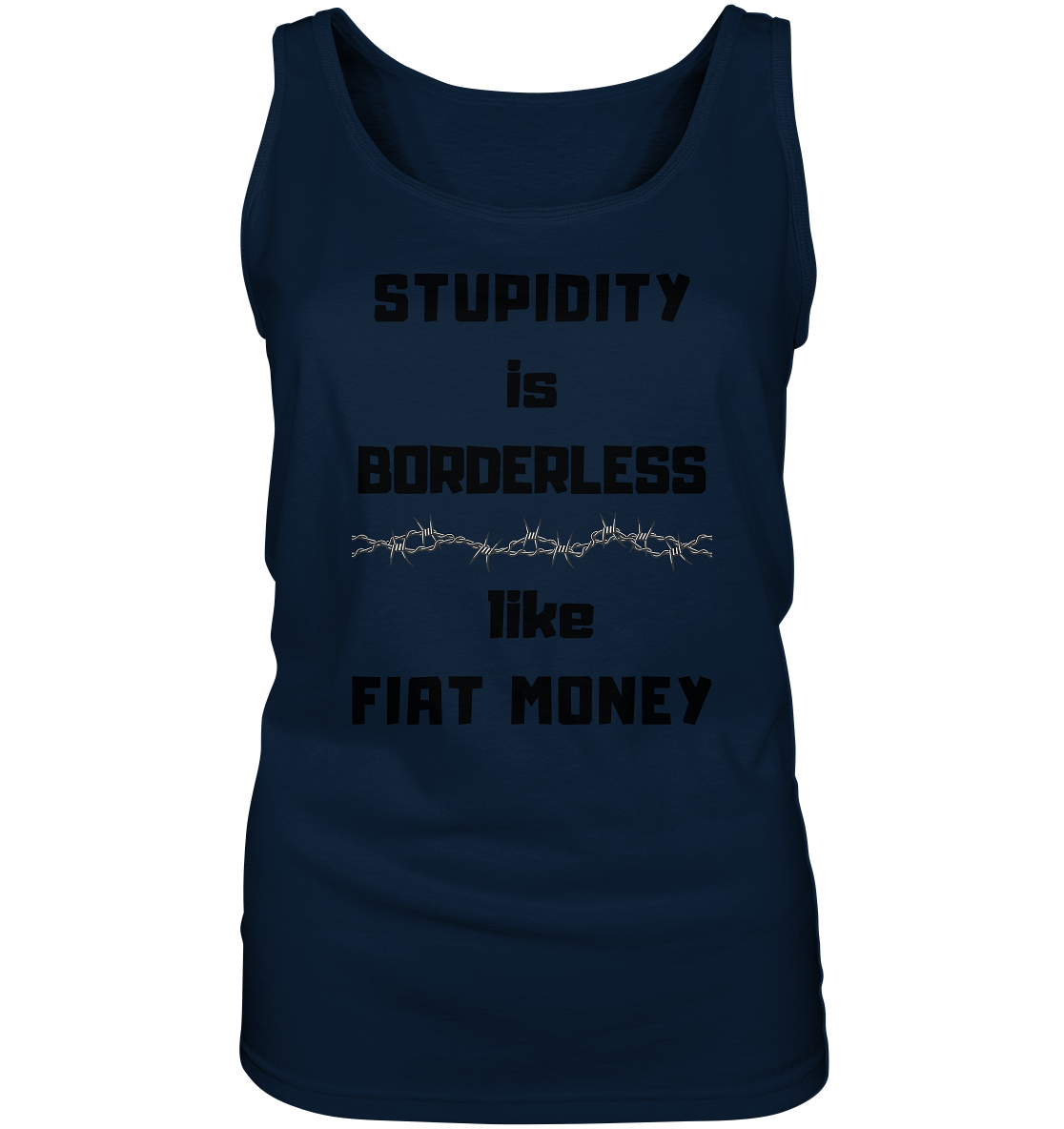 STUPIDITY is BORDERLESS like FIAT MONEY (Stacheldraht Grafik) # Ladies Collection 21% Rabatt bis zum Halving 2024 - Ladies Tank-Top