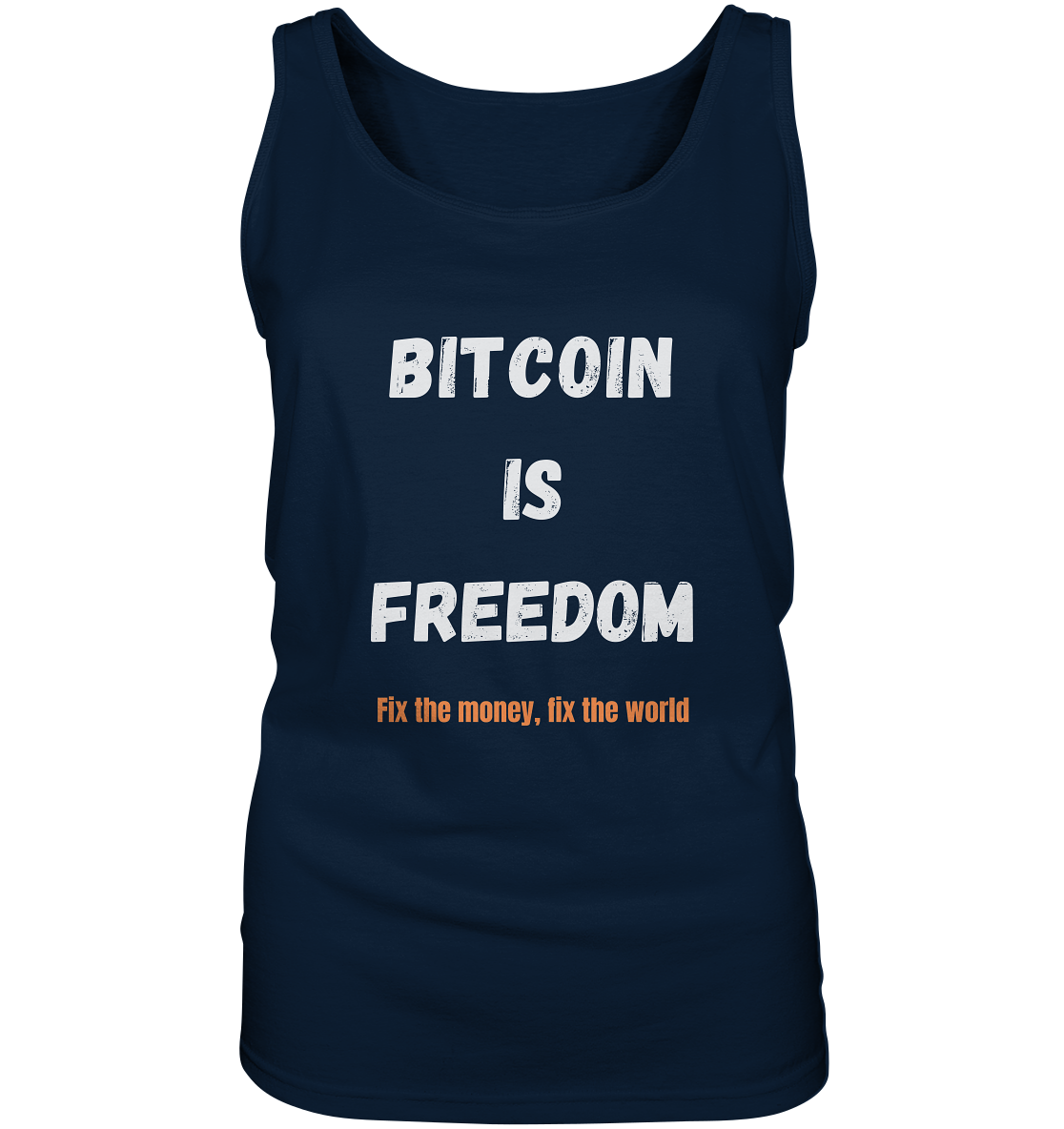 BITCOIN IS FREEDOM - Fix the money, fix the world - LADIES COLLECTION 21% automat. Rabatt bis zum Halving 2024  - Ladies Tank-Top