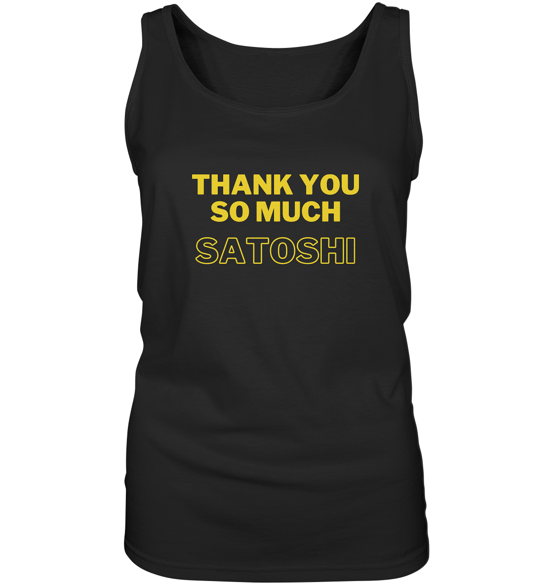 THANK YOU SO MUCH SATOSHI (gelbe Schrift) - LADIES COLLECTION 21% automat. Rabatt bis zum Halving 2024  - Ladies Tank-Top