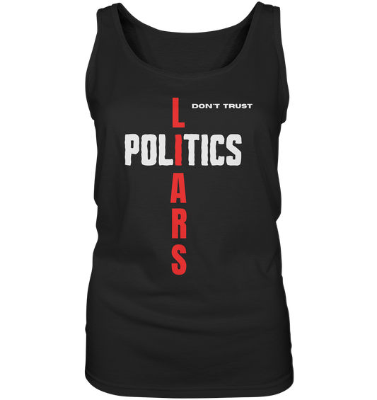 don`t trust POLITICS, LIARS (Ladies Collection) - Ladies Tank-Top