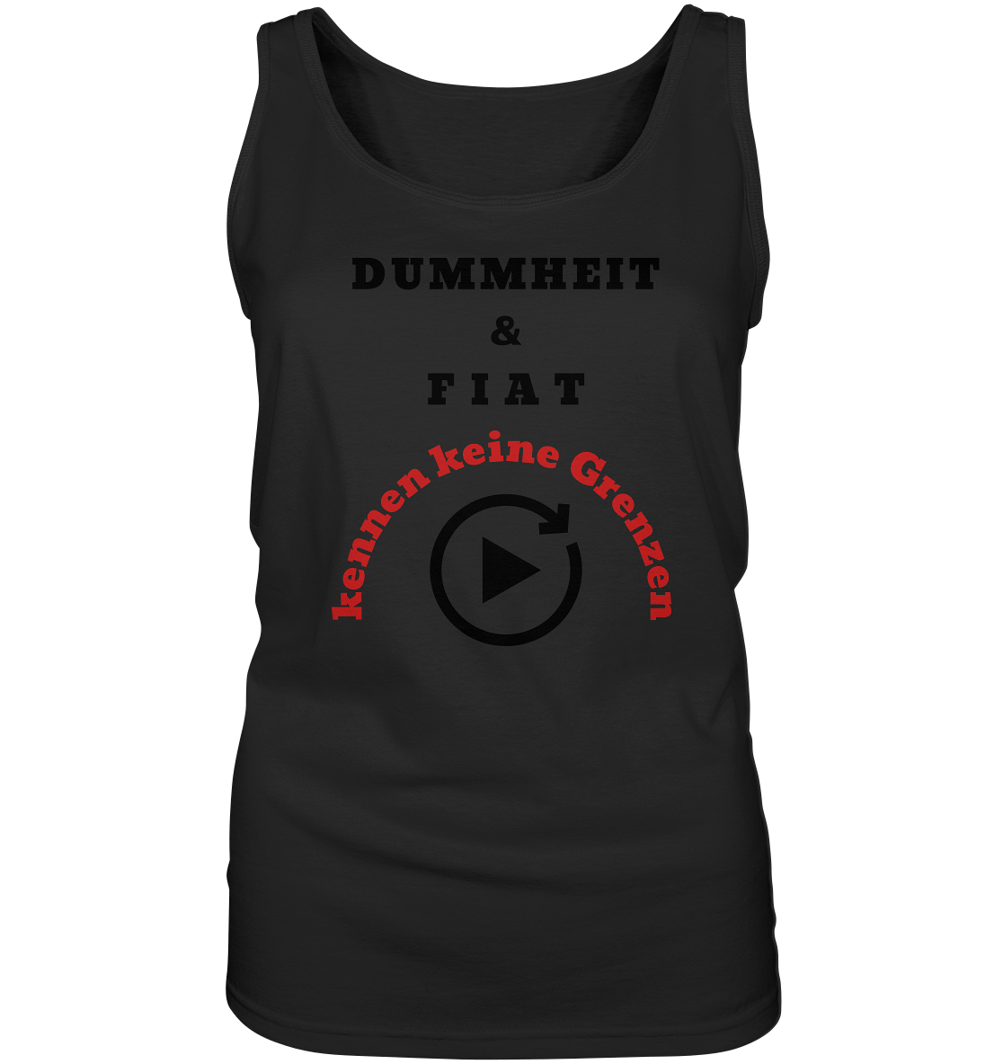 DUMMHEIT & FIAT kennen keine Grenzen (ROT) # PLAYBUTTON UNENDLICH # (Ladies Collection 21% Rabatt bis zum Halving 2024)  - Ladies Tank-Top