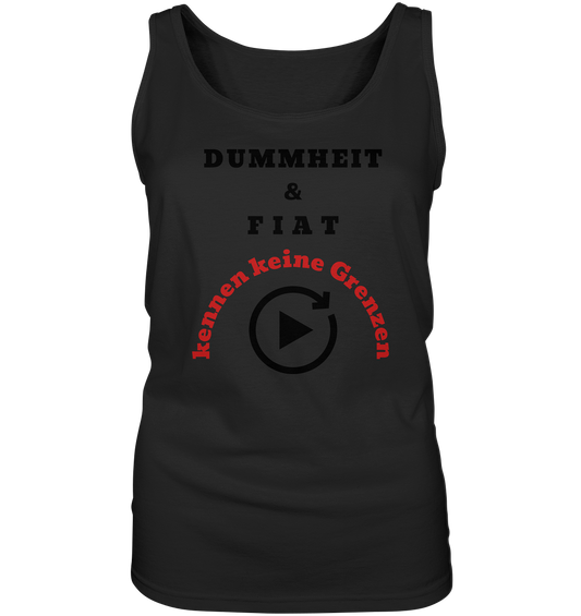 DUMMHEIT & FIAT kennen keine Grenzen (ROT) # PLAYBUTTON UNENDLICH # (Ladies Collection 21% Rabatt bis zum Halving 2024)  - Ladies Tank-Top