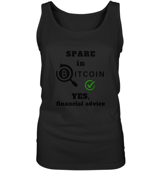 SPARE in BITCOIN - YES, financial advice (Version Lupe, grüner Haken) - LADIES COLLECTION 21% automat. Rabatt bis zum Halving 2024  - Ladies Tank-Top