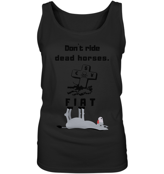 DON`T RIDE DEAD HORSES - FIAT (Grabstein € $ Pfund, Esel) - LADIES COLLECTION 21% automat. Rabatt bis zum Halving 2024 - Ladies Tank-Top