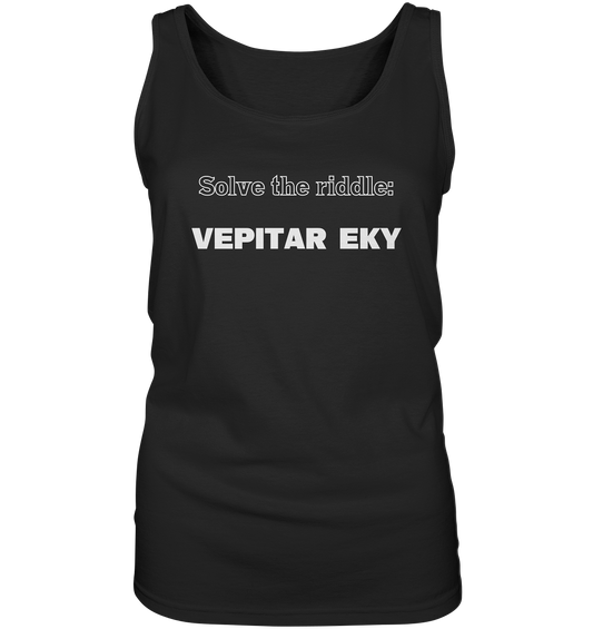 SOLVE THE RIDDLE - VEPITAR EKY  (Ladies) - Ladies Tank-Top