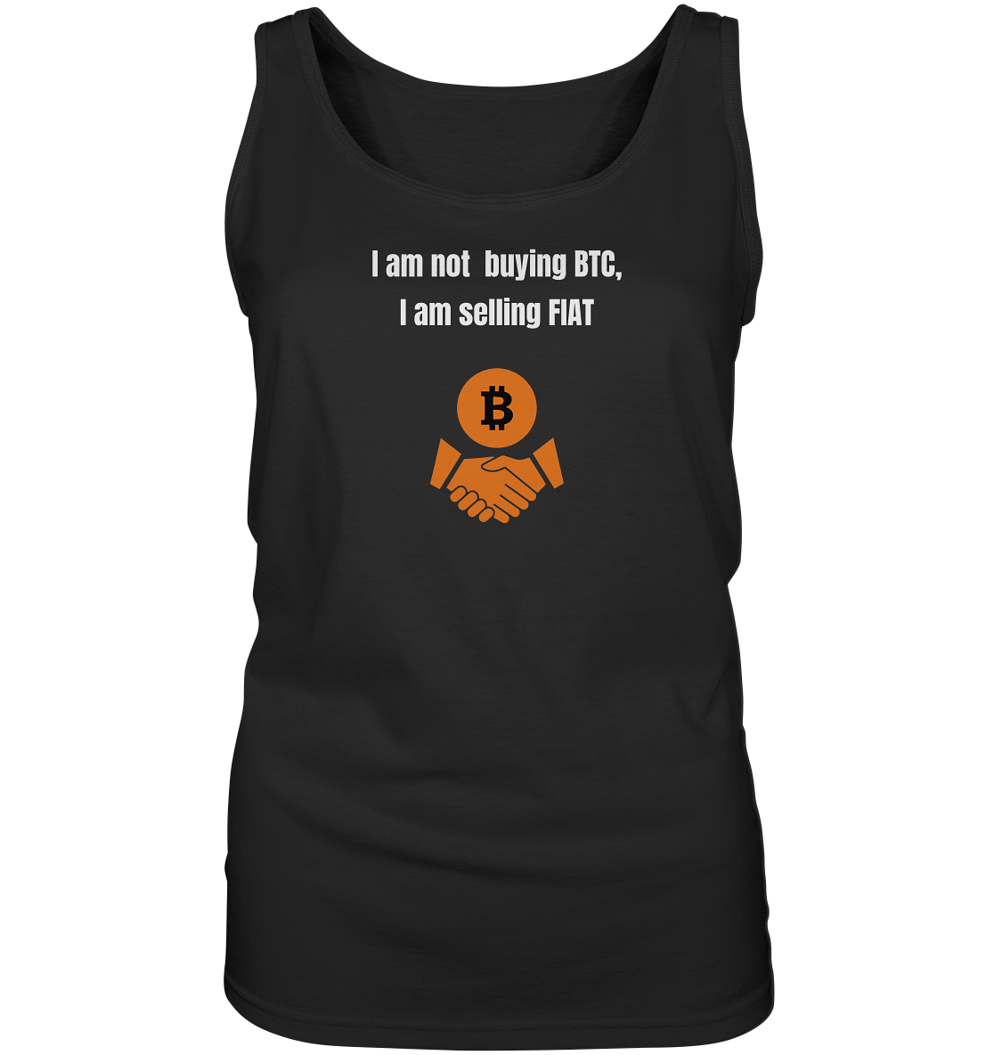 I am not buying BTC, I am selling FIAT (Ladies Collection 21% Rabatt bis zum Halving 2024)  - Ladies Tank-Top