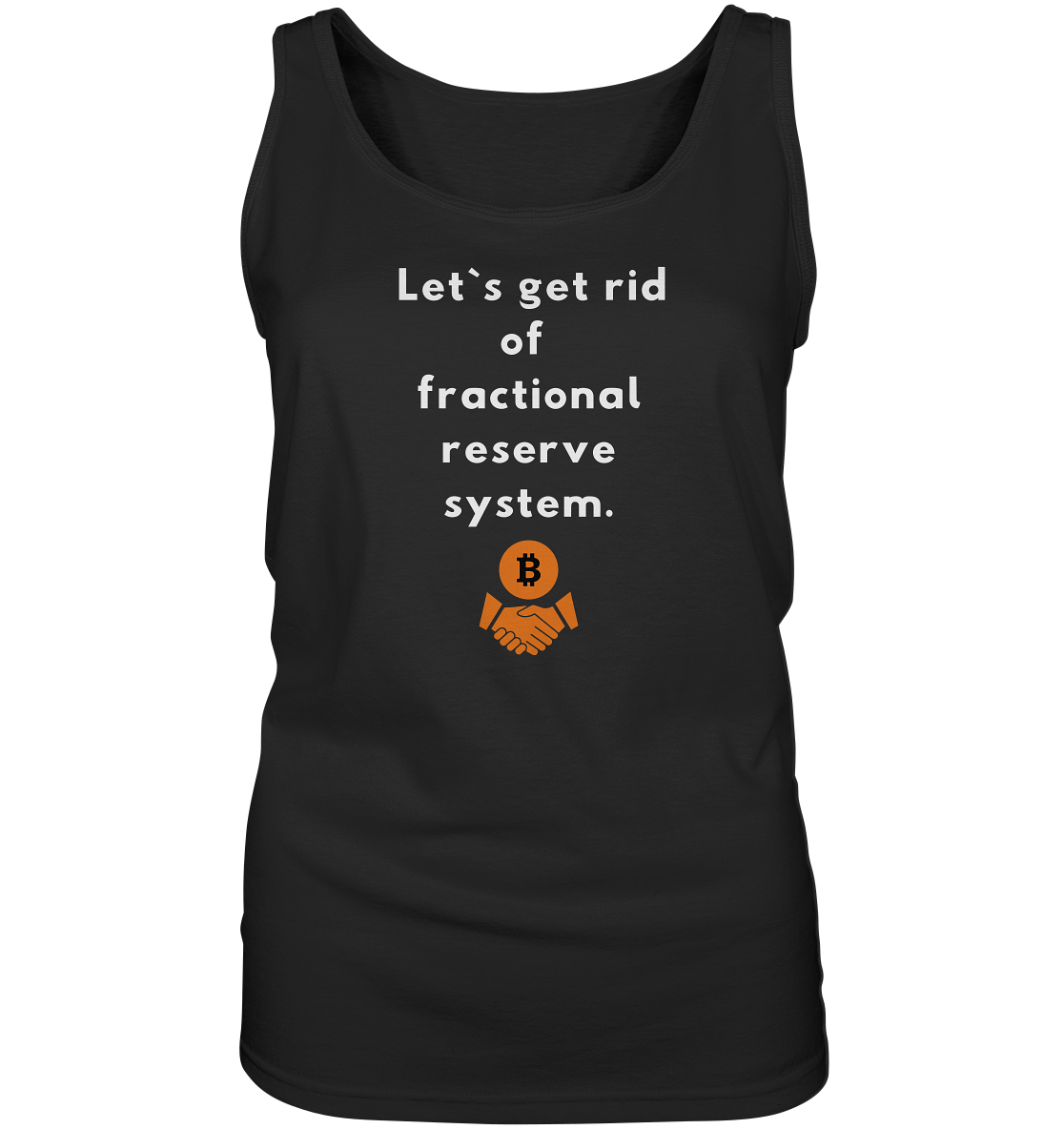 Let`s get rid of fractional reserve system (Ladies Collection 21% Rabatt bis zum Halving 2024) - Ladies Tank-Top