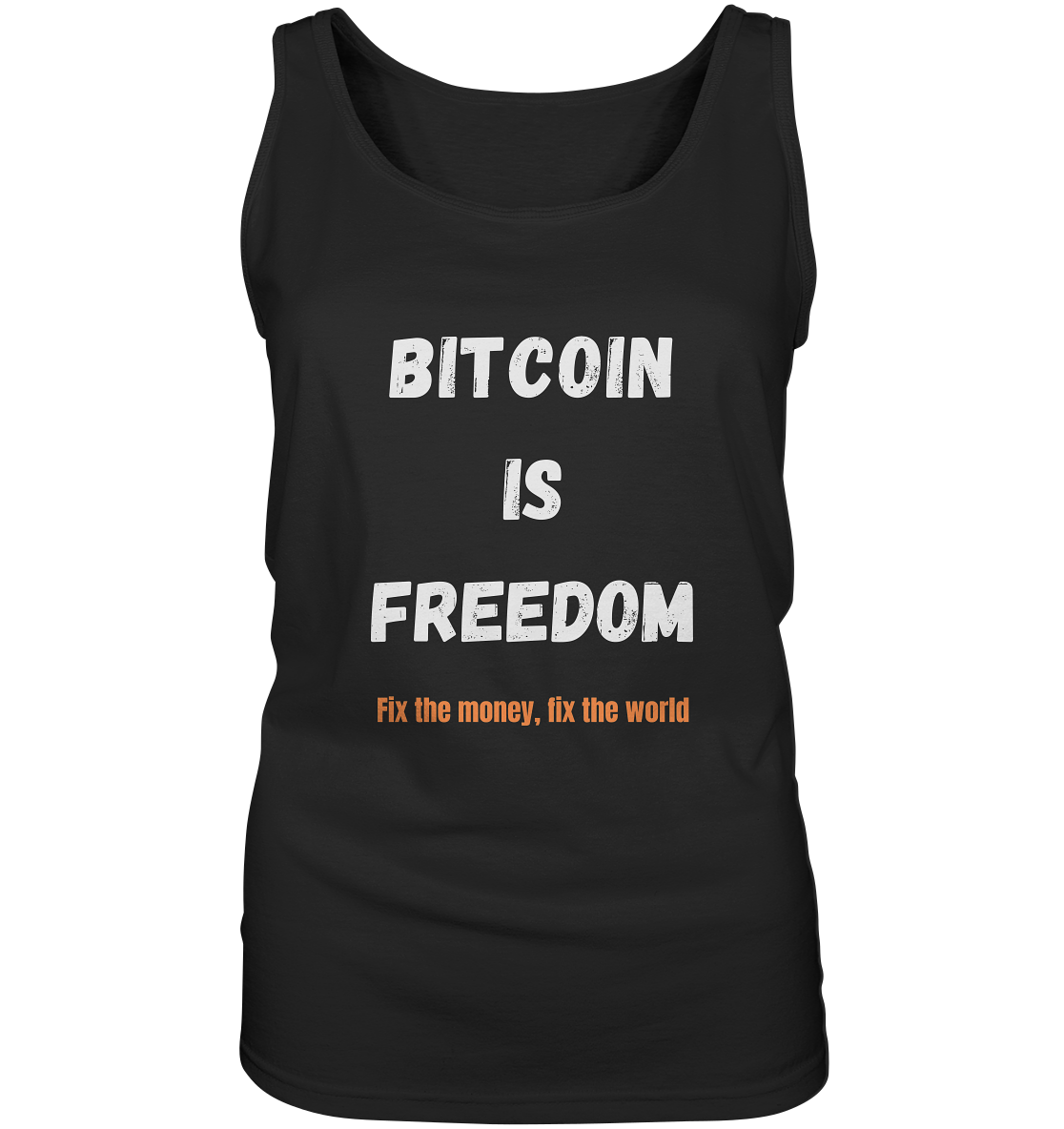 BITCOIN IS FREEDOM - Fix the money, fix the world - LADIES COLLECTION 21% automat. Rabatt bis zum Halving 2024  - Ladies Tank-Top