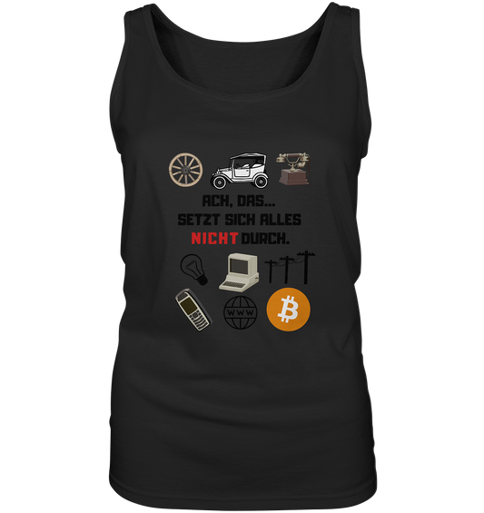 ACH, das... SETZT SICH ALLES NICHT DURCH (Version Signalwort ROT) - LADIES COLLECTION 21% automat. Rabatt bis zum Halving 2024 - Ladies Tank-Top