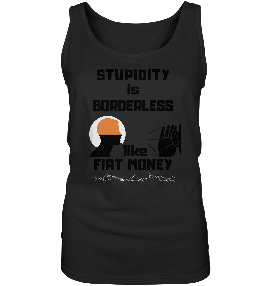 STUPIDITY is BORDERLESS like FIAT MONEY (Flüstern / Lauschen-Grafik) # Ladies Collection 21% Rabatt bis zum Halving 2024  - Ladies Tank-Top