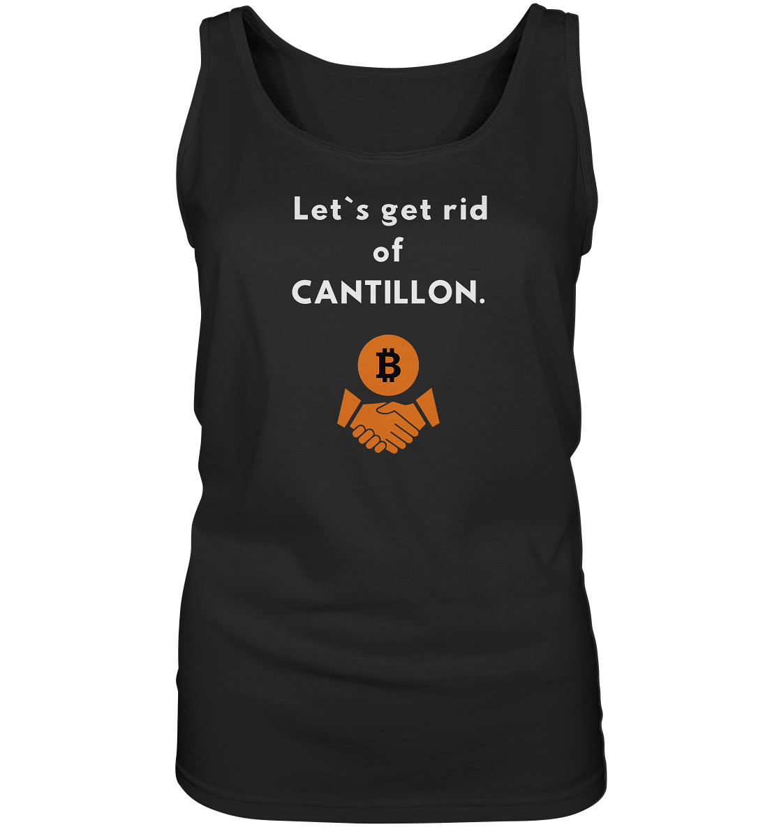 Let`s get rid of CANTILLON. (Ladies Collection 21% Rabatt bis zum Halving 2024)  - Ladies Tank-Top