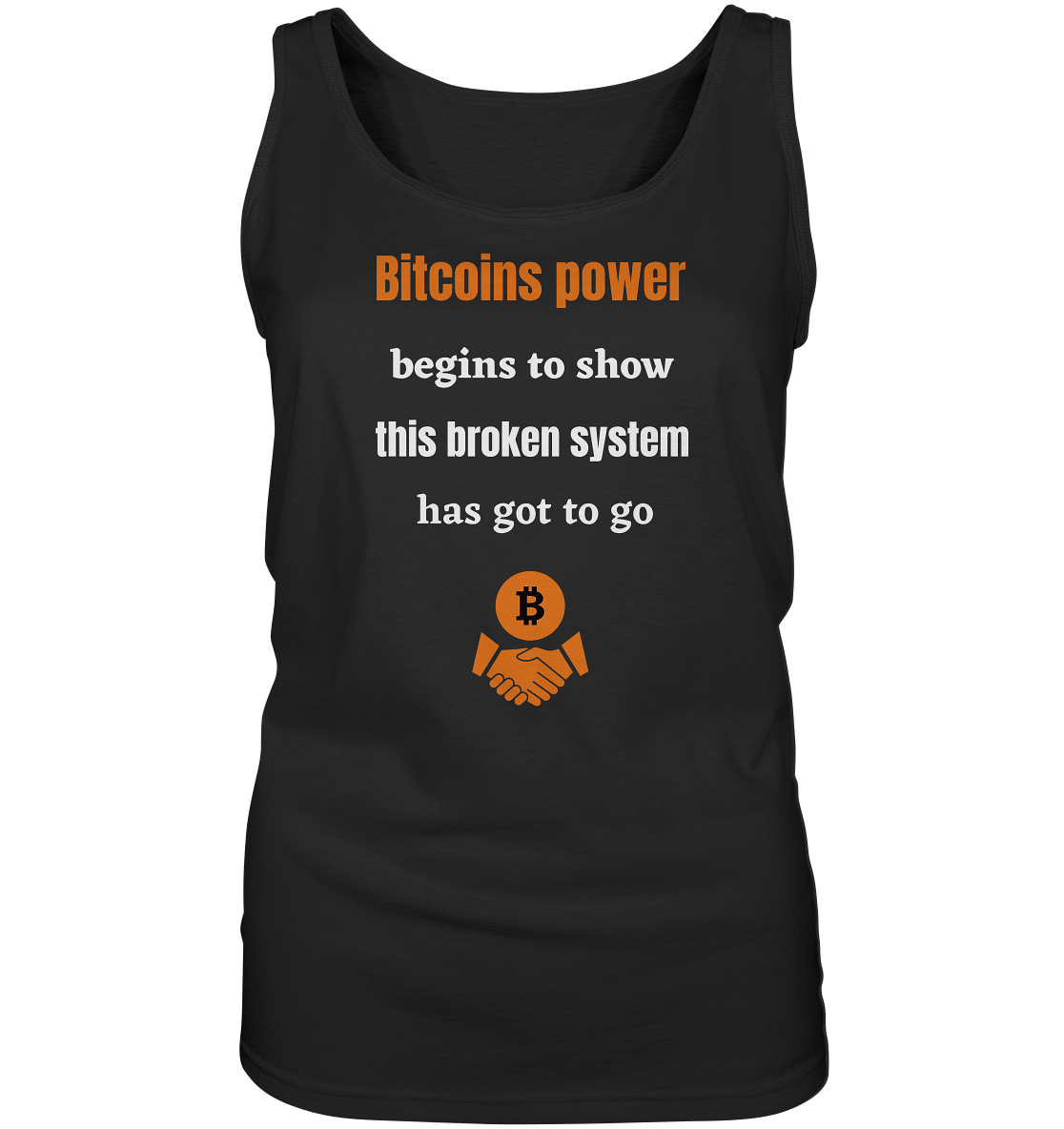 Bitcoins power begins to show, this broken system has got to go (Ladies 21% Rabatt bis zum Halving 2024) - Ladies Tank-Top