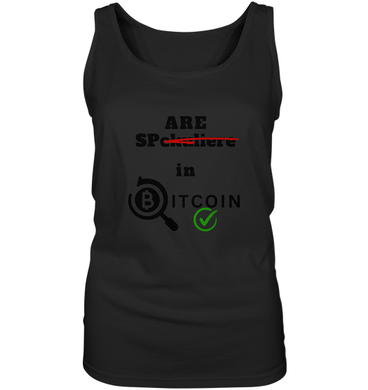 SPARE in BITCOIN -  (Version "nicht spekulieren", Lupe, grüner Haken) - LADIES COLLECTION 21% automat. Rabatt bis zum Halving 2024 - Ladies Tank-Top