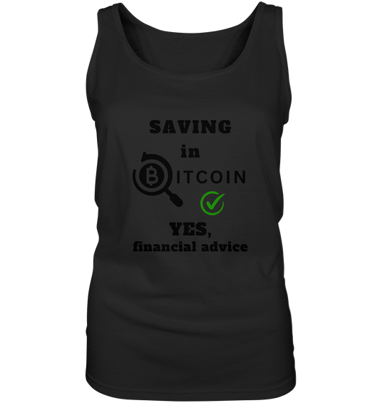 SAVING in BITCOIN - YES, financial advice (Version Lupe, grüner Haken) - LADIES COLLECTION 21% automat. Rabatt bis zum Halving 2024  - Ladies Tank-Top