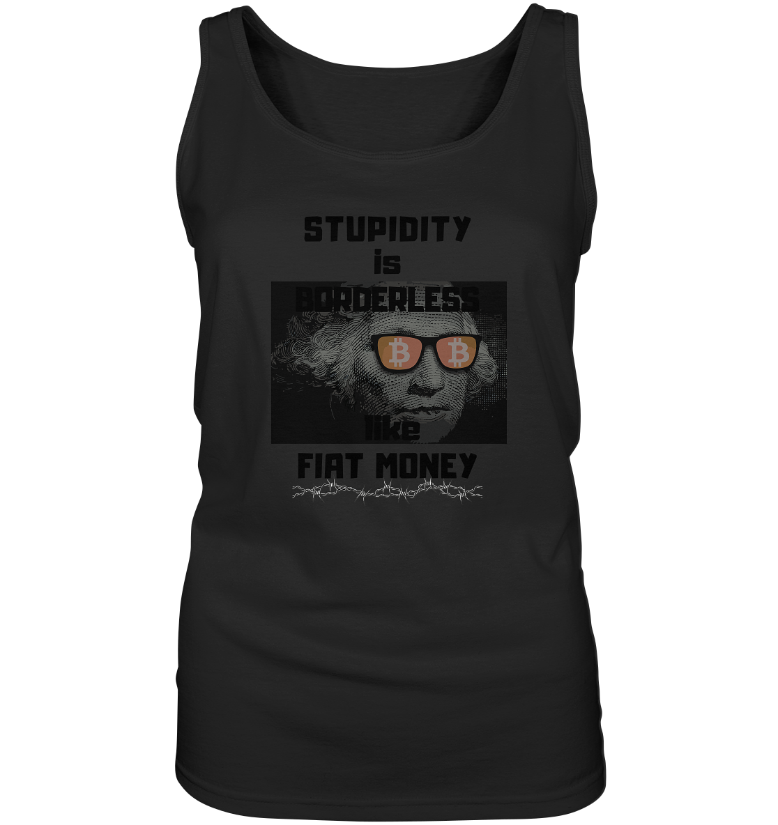 STUPIDITY is BORDERLESS like FIAT MONEY (G. Washington & BTC Brille) LADIES COLLECTION 21% automat. Rabatt bis zum Halving 2024  - Ladies Tank-Top