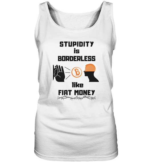 STUPIDITY is BORDERLESS like FIAT MONEY (Flüstern - BTC Version 2 - Lauschen-Grafik) # Ladies Collection 21% Rabatt bis zum Halving 2024 - Ladies Tank-Top