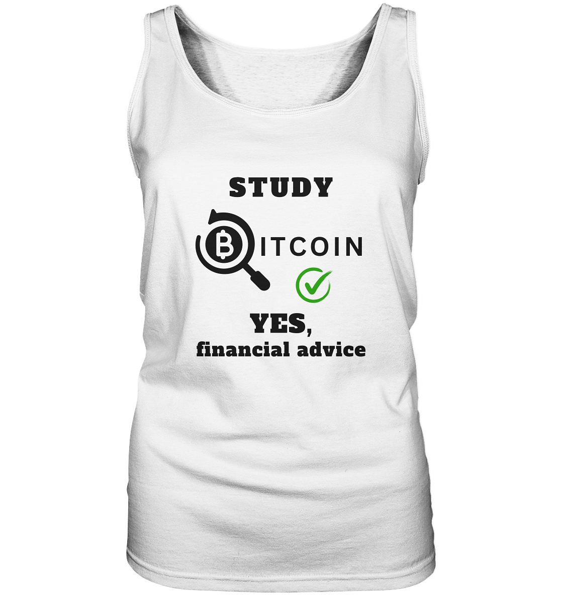 STUDY BITCOIN - YES, financial advice (Version Lupe, grüner Haken) - LADIES COLLECTION 21% automat. Rabatt bis zum Halving 2024   - Ladies Tank-Top