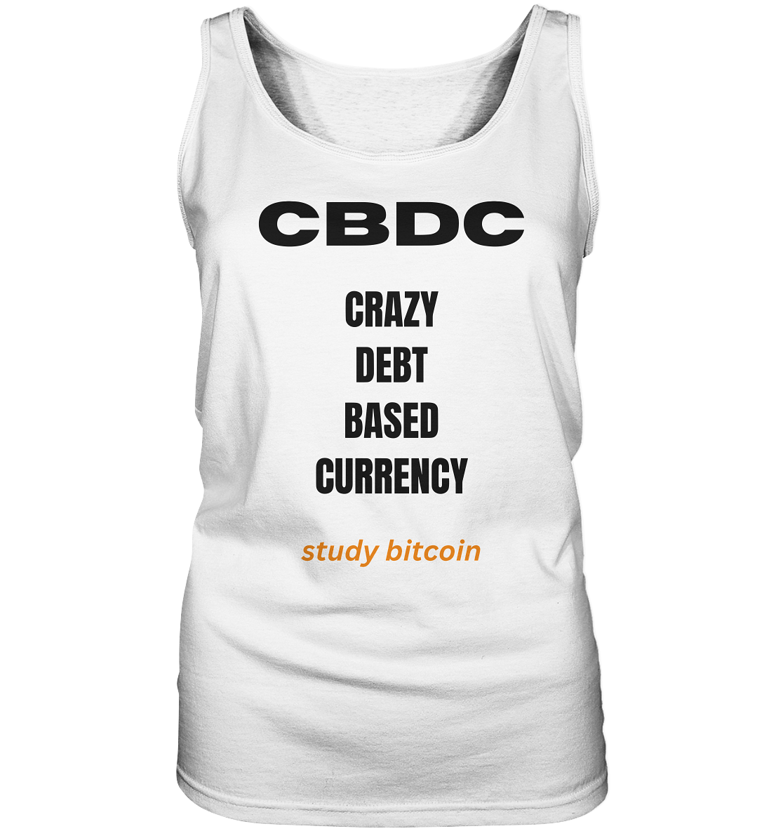 CBDC - CRAZY DEBT BASED CURRENCY - study bitcoin  (Text only - Ladies Collection 21% Rabatt bis zum Halving 2024)  - Ladies Tank-Top