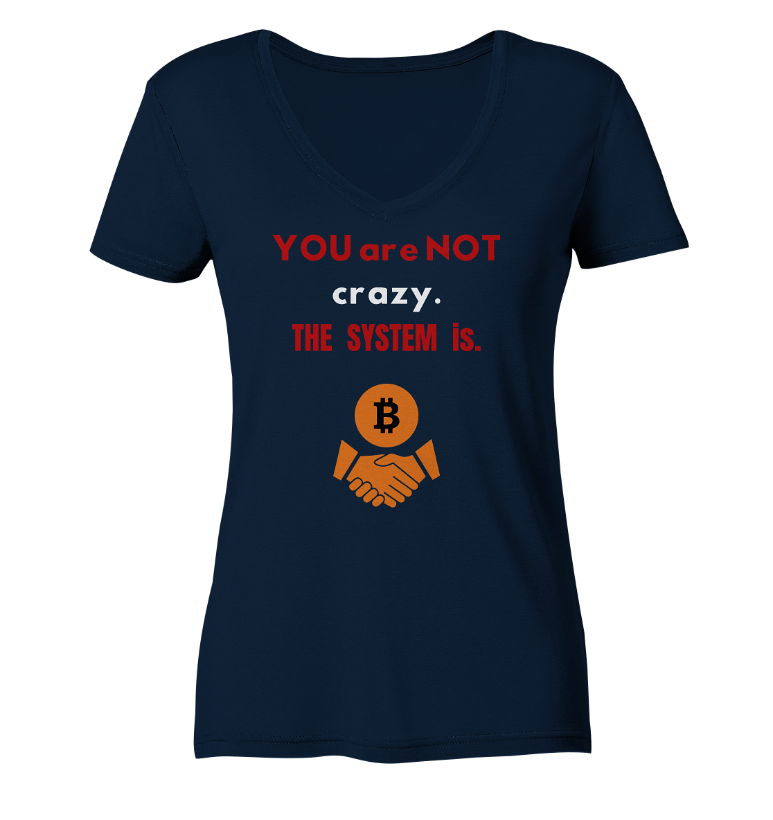 YOU are NOT crazy. THE SYSTEM is. (Ladies Collection 21% Rabatt bis zum Halving 2024) - Ladies V-Neck Shirt