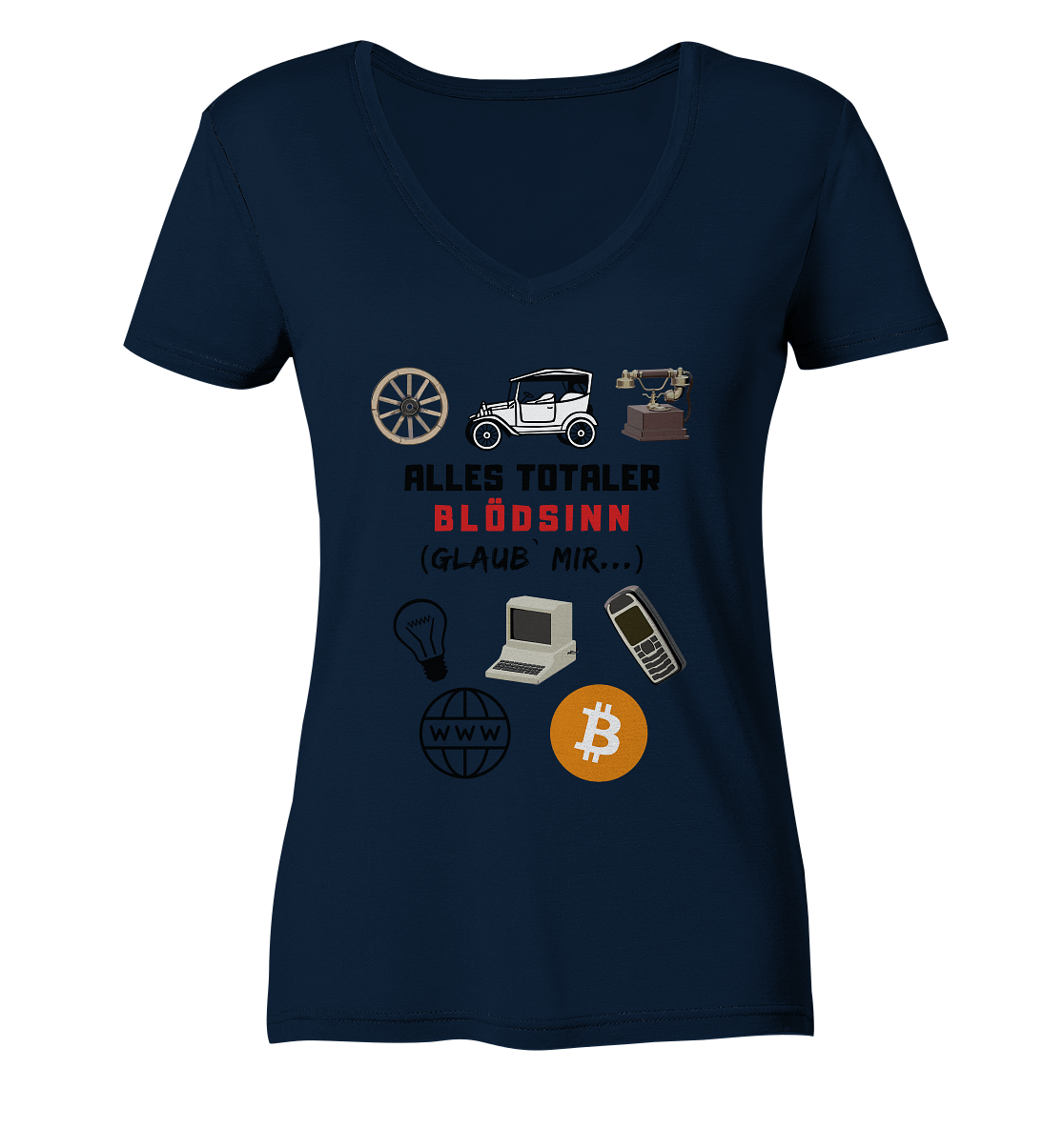 ALLES TOTALER BLÖDSINN (Glaub` mir...)  - LADIES COLLECTION 21% automat. Rabatt bis zum Halving 2024 - Ladies V-Neck Shirt