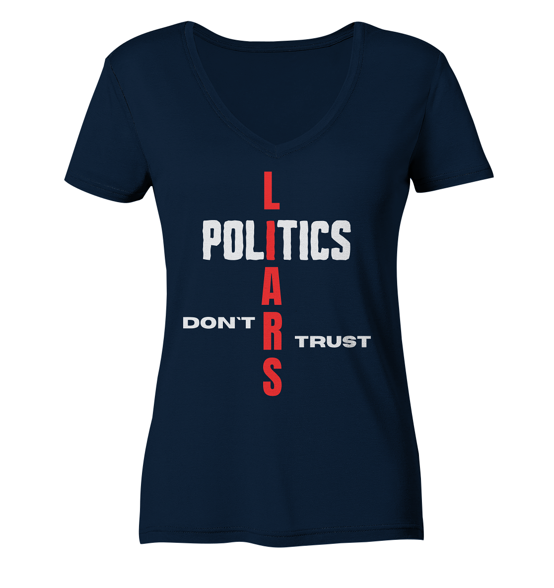 DON`T TRUST POLITICS, LIARS (Ladies Collection, Vers. 2)  - Ladies V-Neck Shirt