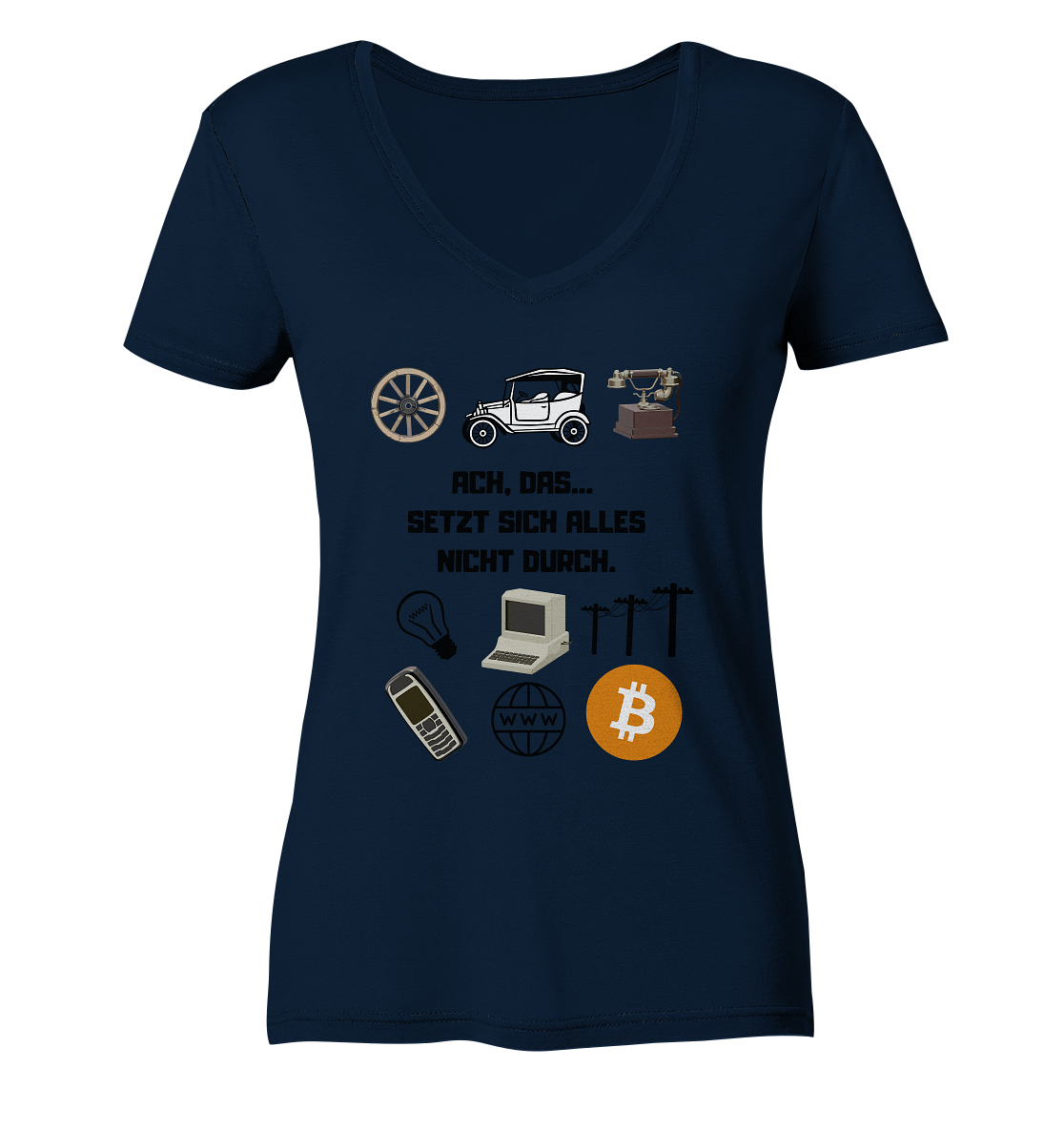 ACH, DAS... SETZT SICH ALLES NICHT DURCH. (Grafiken, BTC Symbol) - LADIES COLLECTION 21% automat. Rabatt bis zum Halving 2024  - Ladies V-Neck Shirt