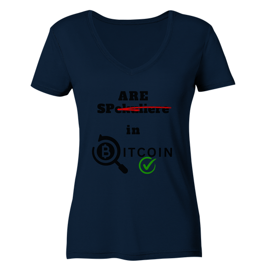 SPARE in BITCOIN -  (Version "nicht spekulieren", Lupe, grüner Haken) - LADIES COLLECTION 21% automat. Rabatt bis zum Halving 2024 - Ladies V-Neck Shirt